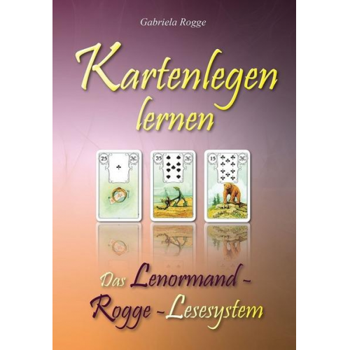 Gabriela Rogge - Kartenlegen lernen