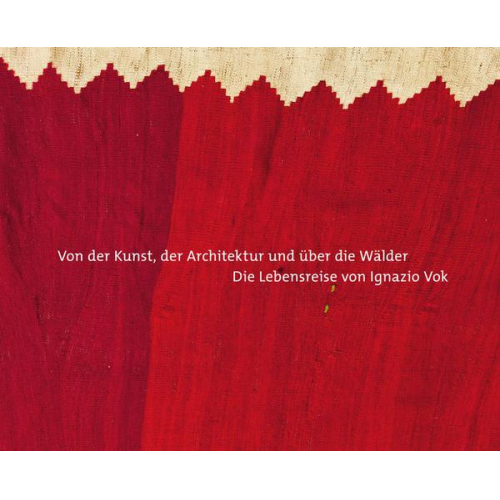 Ignazio Vok - Von der Kunst, der Architektur und über die Wälder