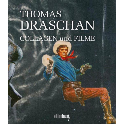 Thomas Draschan - Thomas Draschan - COLLAGEN und FILME