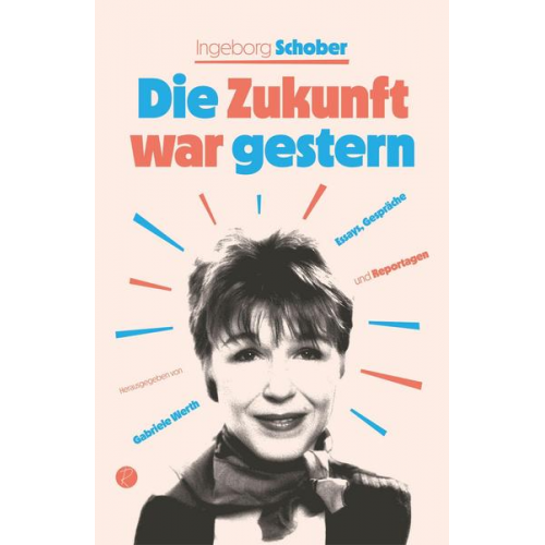 Ingeborg Schober - Die Zukunft war gestern