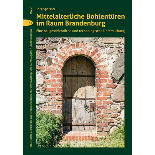 Jörg Spatzier - Mittelalterliche Bohlentüren im Raum Brandenburg