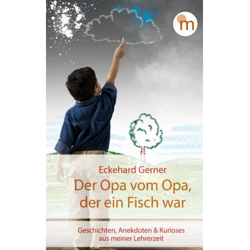 Eckehard Gerner - Der Opa vom Opa, der ein Fisch war