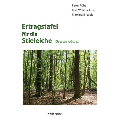 Peter Röhe & Karl-Willi Lockow & Matthias Noack - Ertragstafel für die Stieleiche