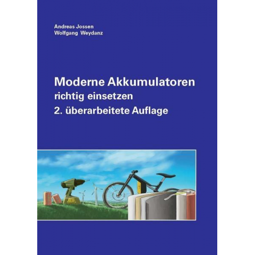 Andreas Jossen & Wolfgang Weydanz - Moderne Akkumulatoren richtig einsetzen