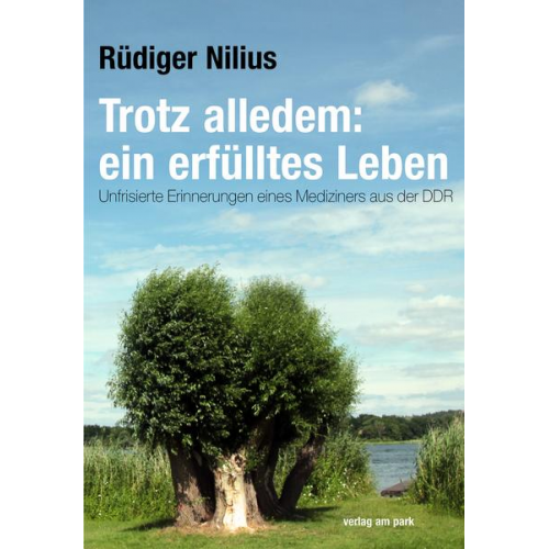 Rüdiger Nilius - Trotz alledem: ein erfülltes Leben