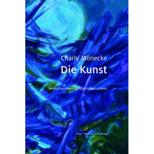 Meike Behm & Heiner Schepers & Hajo Wiese & Irmgard Monecke - Charly Monecke - Die Kunst