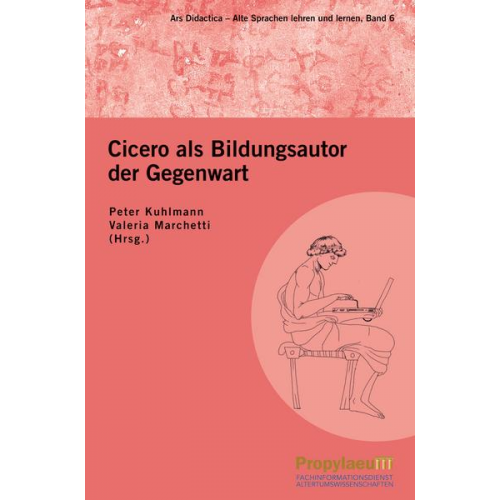 Cicero als Bildungsautor der Gegenwart