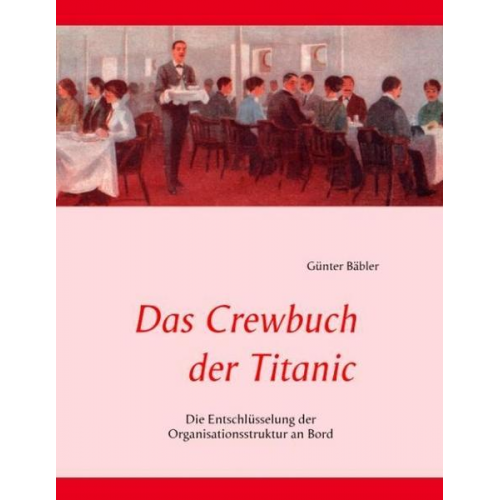 Günter Bäbler - Das Crewbuch der Titanic