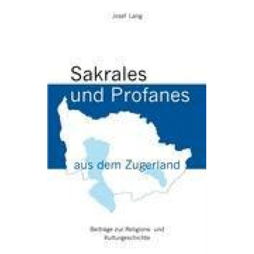 Josef Lang - Sakrales und Profanes aus dem Zugerland