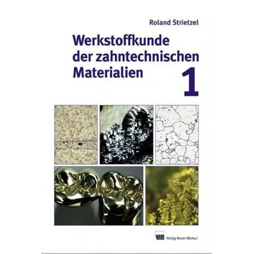 Roland Strietzel - Werkstoffkunde der zahntechnischen Materialien