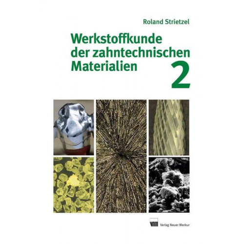 Roland Strietzel - Werkstoffkunde der zahntechnischen Materialien