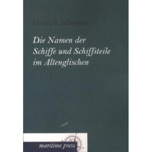 Heinrich Schnepper - Die Namen der Schiffe und Schiffsteile im Altenglischen