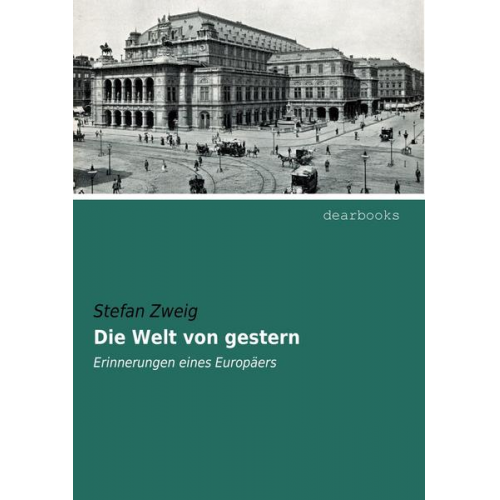 Stefan Zweig - Die Welt von gestern