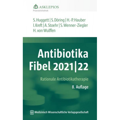 Susanne Huggett & Stefanie Döring & Hans-Peter Hauber & Isabel Kreft & Albrecht Stoehr - Antibiotika-Fibel 2021/22