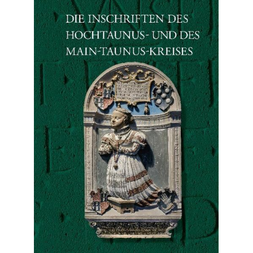 Yvonne Monsees & Rüdiger Fuchs - Die Inschriften des Hochtaunus- und des Main-Taunus-Kreises