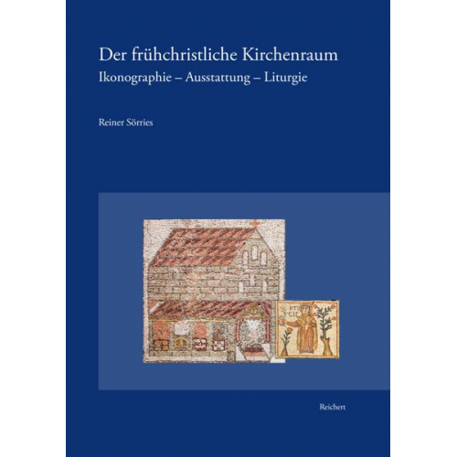 Reiner Sörries - Der frühchristliche Kirchenraum