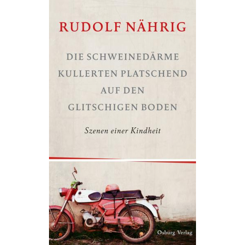 Rudolf Nährig - Die Schweinedärme kullerten platschend auf den glitschigen Boden