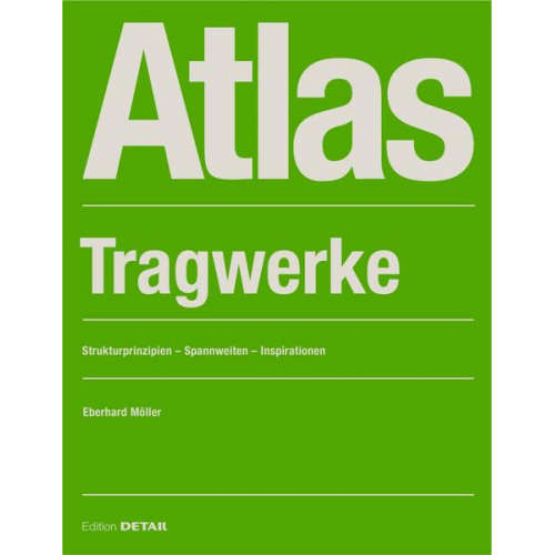 Eberhard Möller - Atlas Tragwerke