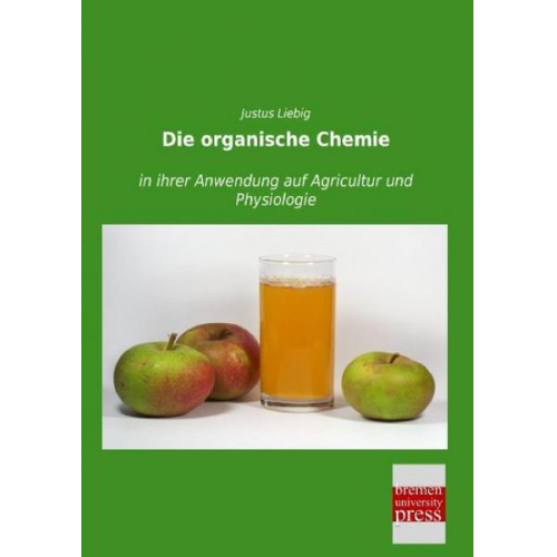 Justus Liebig - Die organische Chemie