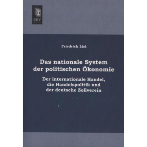 Friedrich List - Das nationale System der politischen Ökonomie