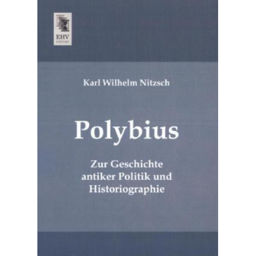 Karl Wilhelm Nitzsch - Polybius