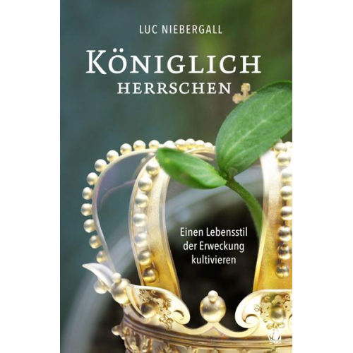 Luc Niebergall - Königlich herrschen