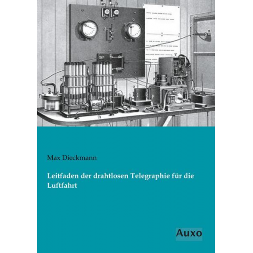 Max Dieckmann - Leitfaden der drahtlosen Telegraphie für die Luftfahrt