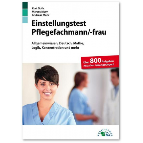 Kurt Guth & Marcus Mery & Andreas Mohr - Einstellungstest Pflegefachmann / Pflegefachfrau