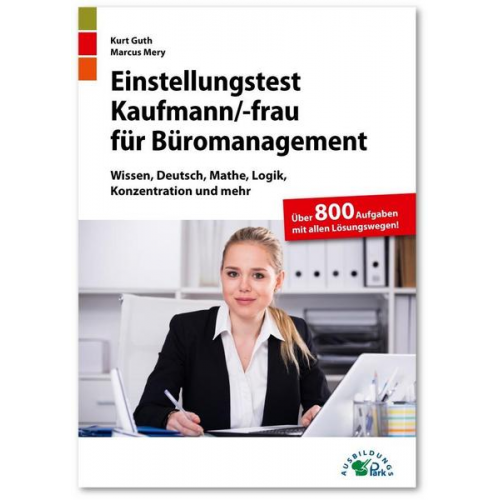 Kurt Guth & Marcus Mery - Einstellungstest Kaufmann / Kauffrau für Büromanagement