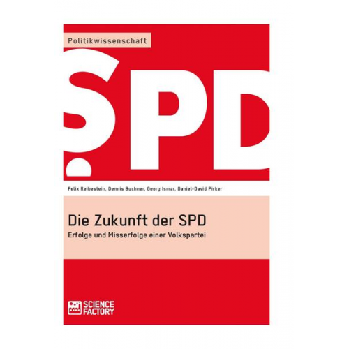 Daniel-David Pirker & Georg Ismar & Dennis Buchner & Felix Reibestein - Die Zukunft der SPD