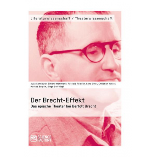 Julia Schriewer & Simone Möhlmann & Patricia Reisyan & Lena Otter & Christian Kähler - Der Brecht-Effekt. Das epische Theater bei Bertolt Brecht