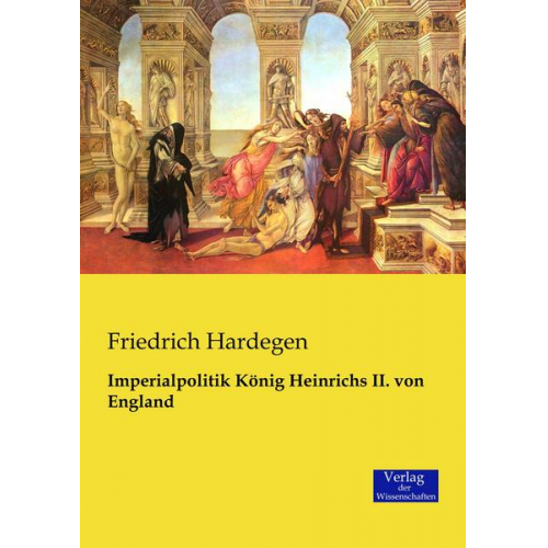 Friedrich Hardegen - Imperialpolitik König Heinrichs II. von England