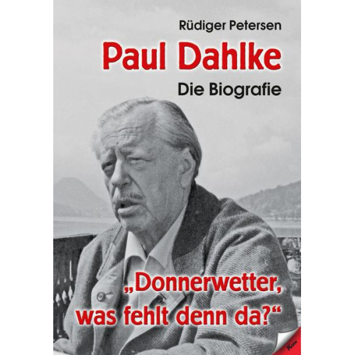 Rüdiger Petersen - Paul Dahlke - Die Biografie