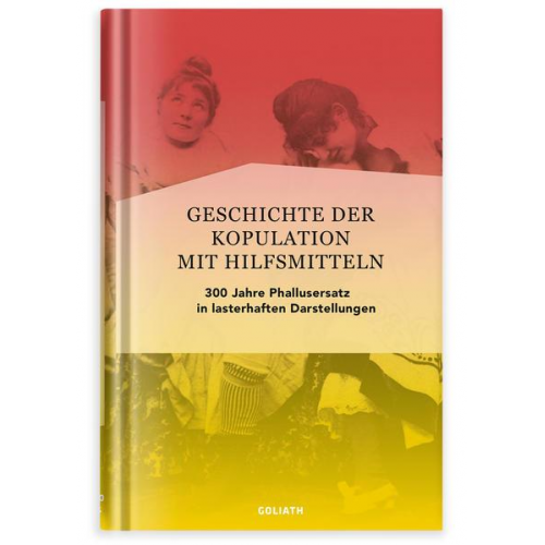 Richard Battenberg - Die Geschichte der Kopulation mit Hilfsmitteln