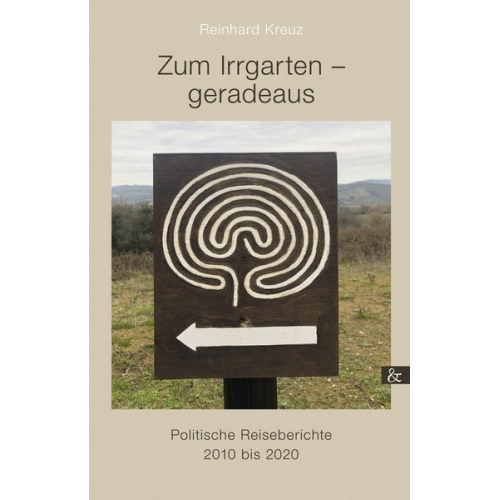 Reinhard Kreuz - Zum Irrgarten - geradeaus