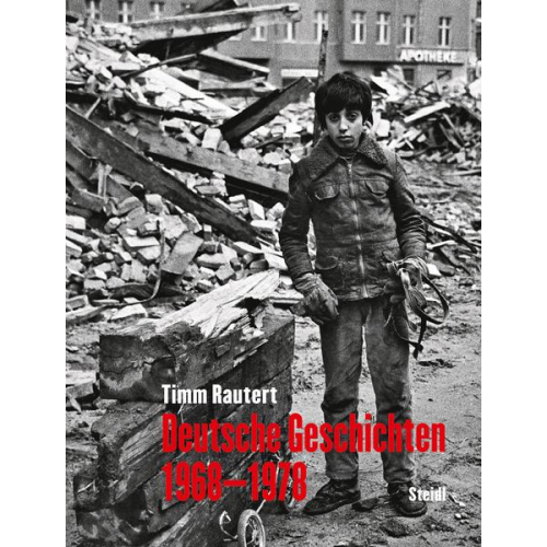 Timm Rautert - Deutsche Geschichten 1968–1978