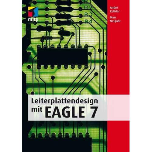 Marc Neujahr & André Kethler - Leiterplattendesign mit EAGLE 7