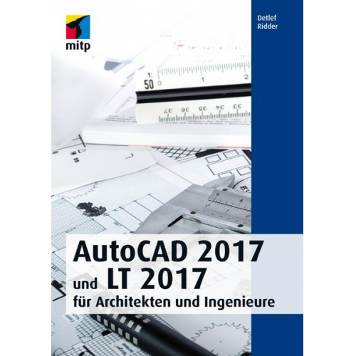 Detlef Ridder - AutoCAD 2017 und LT 2017 für Architekten und Ingenieure