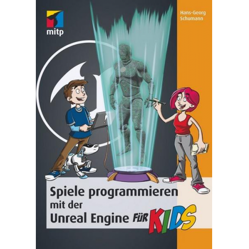 Hans-Georg Schumann - Spiele programmieren mit der Unreal Engine für Kids