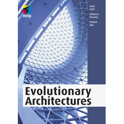 Neal Ford & Rebecca Parsons & Patrick Kua - Evolutionary Architectures