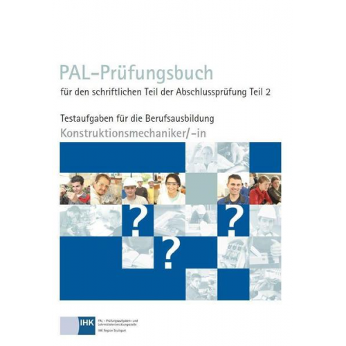 PAL-Prüfungsbuch für den schriftlichen Teil der Abschlussprüfung Teil 2 - Konstruktionsmechaniker/-in