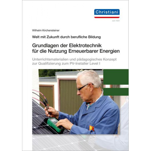 Wilhelm Kirchensteiner - Grundlagen der Elektrotechnik für die Nutzung Erneuerbarer Energien