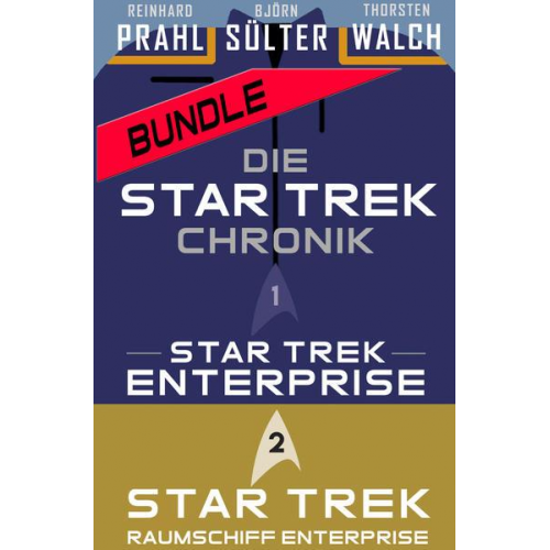 Björn Sülter & Reinhard Prahl & Thorsten Walch - Die Star-Trek-Chronik Bundle - Star Trek: Enterprise (Teil 1) & Raumschiff Enterprise (Teil 2)