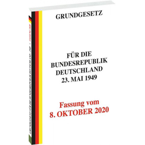 GRUNDGESETZ für die Bundesrepublik Deutschland vom 23. Mai 1949 – Fassung vom 8. OKTOBER 2020