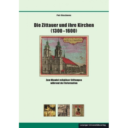 Petr Hrachovec - Die Zittauer und ihre Kirchen (1300–1600)