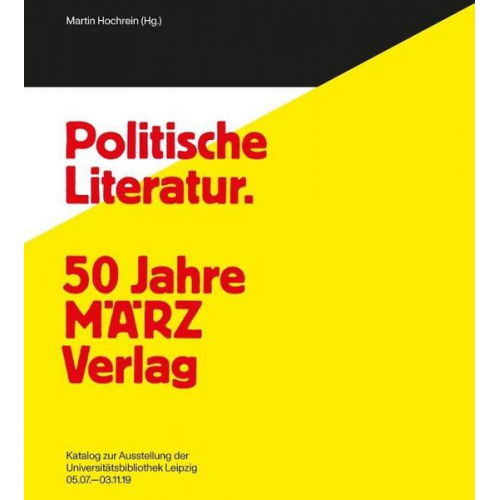 Politische Literatur und unpolitische Kunst. 50 Jahre MÄRZ Verlag – 100 Jahre Karl Quarch Verlag