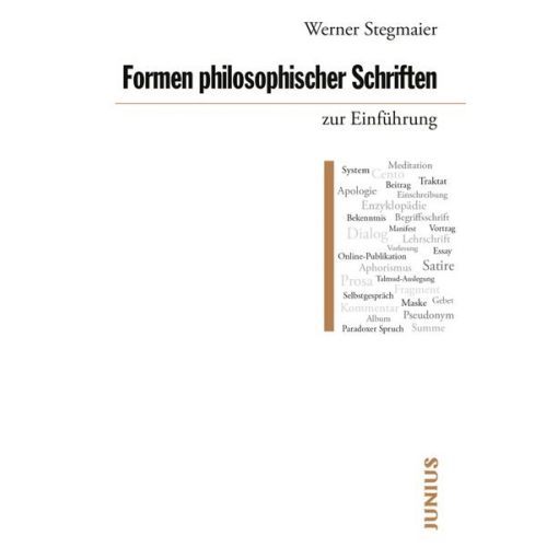 Werner Stegmaier - Formen philosophischer Schriften zur Einführung