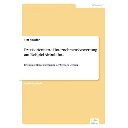 Tim Haasler - Praxisorientierte Unternehmensbewertung am Beispiel Airbnb Inc.