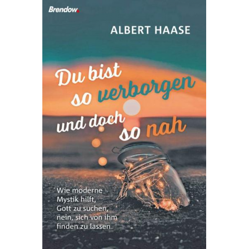 Albert Haase - Du bist so verborgen und doch so nah