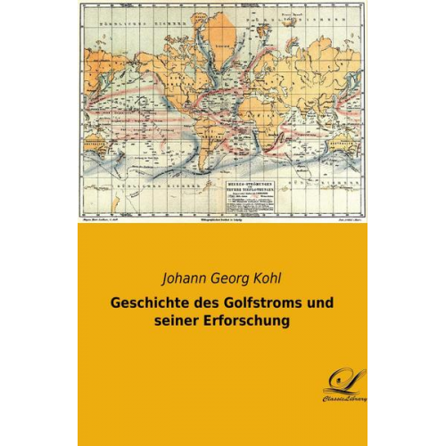 Johann Georg Kohl - Geschichte des Golfstroms und seiner Erforschung